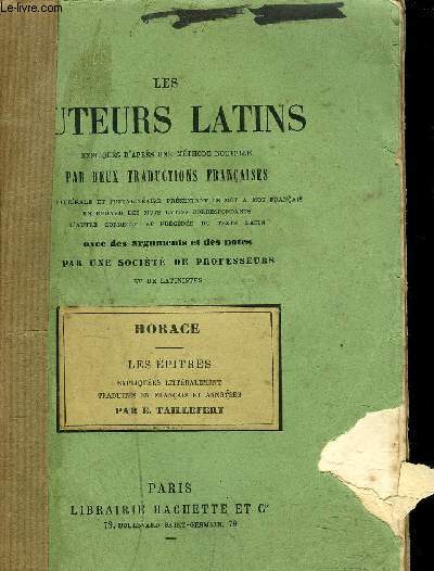 LES AUTEURS LATINS - Par deux traductions franaises avec des arguments et des notes - Horace - Eptres