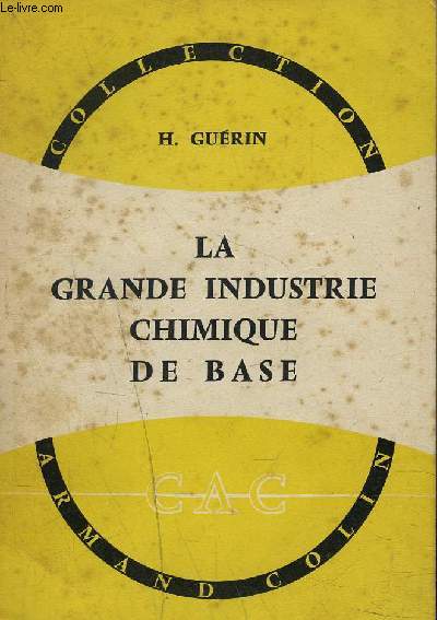LA GRANDE INDUSTRIE CHIMIQUE DE BASE / COLLECTION ARMAND COLIN N339.