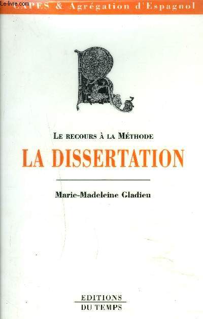 LE RECOURS A LA MATHODE LA DISSERTATION - CAPES & AGREGATION D'ESPAGNOL.