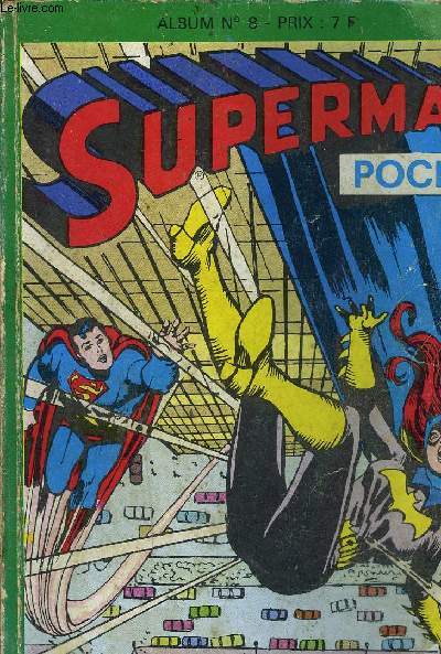 SUPERMAN POCHE ALBUM N8 CONTENANT LE N22 - superman prisonnier  6000m d'altitude - le cyclisme a huit ans - superman le pass de krypton - batman les mfaits du chapelier fou - superboy et guillaume tel - jeux.