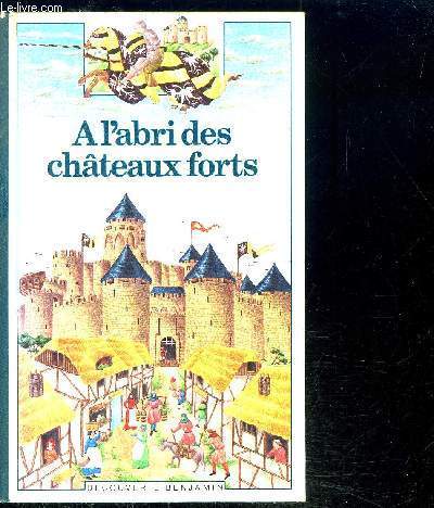 A L'ABRI DES CHATEAUX FORTS