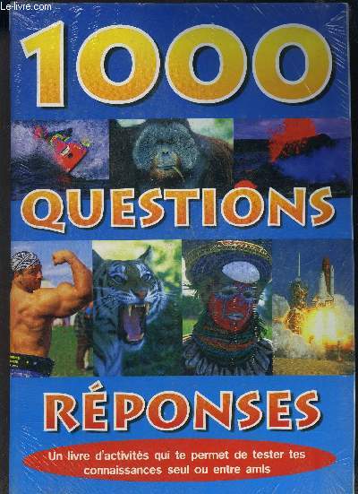 1000 QUESTIONS ET REPONSES- UN LIVRE D ACTIVITES QUI TE PERMET DE TESTER TES CONNAISSANCES SEUL OU ENTRE AMIS/ 6 CRAYONS FEUTRE FOURNIS