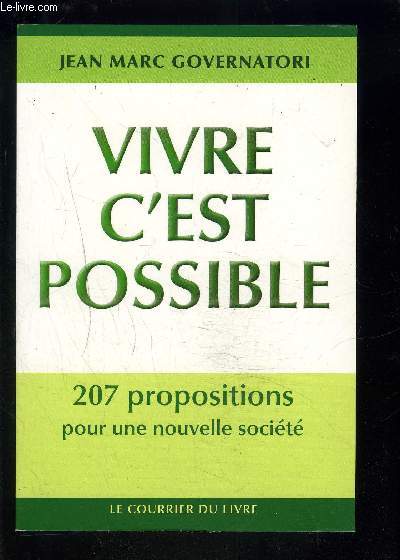 VIVRE C EST POSSIBLE- 207 PROPOSITIONS POUR UNE NOUVELLE SOCIETE