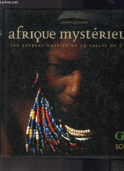 AFRIQUE MYSTERIEUSE LES PEUPLES OUBLIES DE LA VALLEE DE L OMO