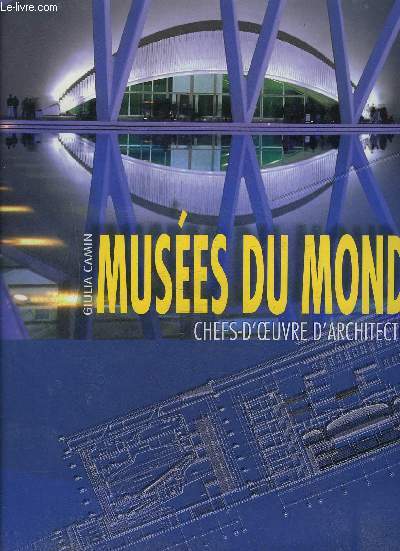 MUSEES DU MONDE- CHEFS- D OEUVRE D ARCHITECTURE