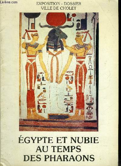 EGYPTE ET NUBIE AU TEMPS DES PHARAONS