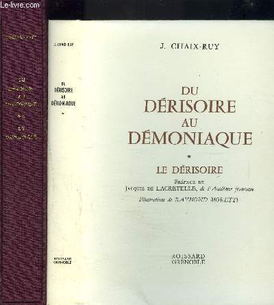 DU DERISOIRE AU DEMONIAQUE- 2 TOMES EN 2 VOLUMES- TOME 1: LE DERISOIRE- TOME 2: LE DEMONIAQUE