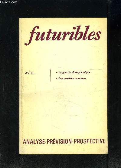 FUTURIBLES- N54 AVRIL 1982- LA GALAXIE VIDEOGRAPHIQUE- LES MODELES MONDIAUX / ANALYSE-PREVISION-PROSPECTIVE