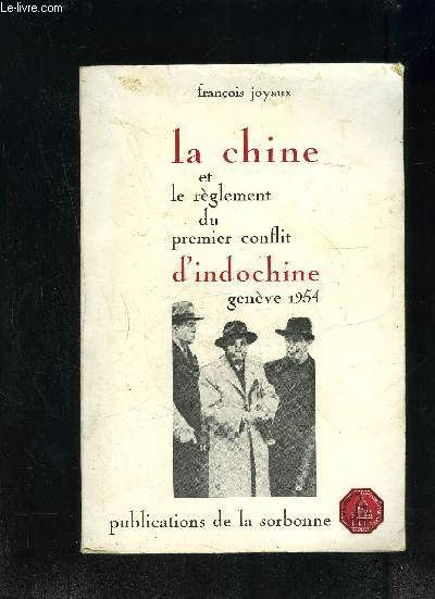 LA CHINE ET LE REGLEMENT DU PREMIER CONFLIT D INDOCHINE- GENEVE 1954