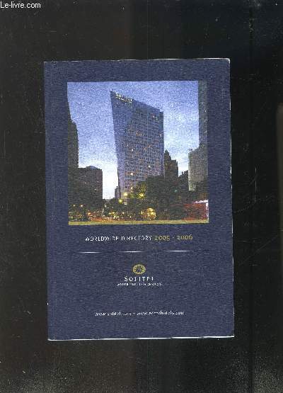 SOFITEL- ACCOR HOTELS & RESORTS- WORLDWIDE DIRECTORY 2005-2006- en franais et anglais
