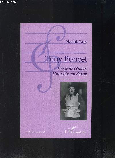 TONY PONCET- TENOR DE L OPERA- UNE VOIX, UN DESTIN