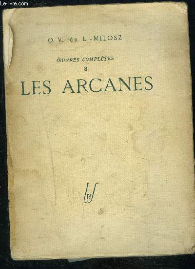 LES ARCANES- OEUVRES COMPLETES 8
