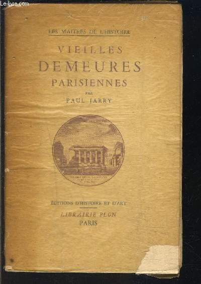 VIEILLES DEMEURES PARISIENNES- LES MAITRES DE L HISTOIRE