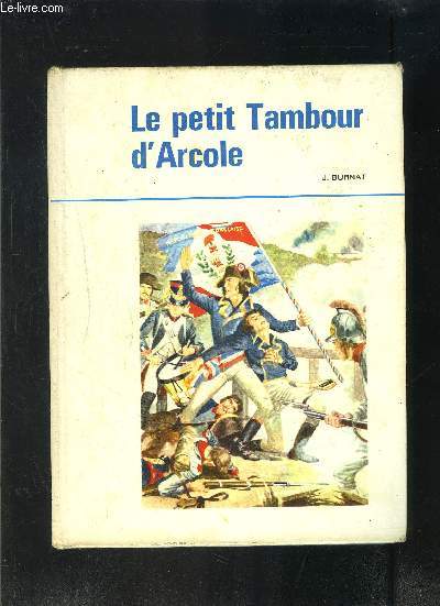 LE PETIT TAMBOUR D ARCOLE