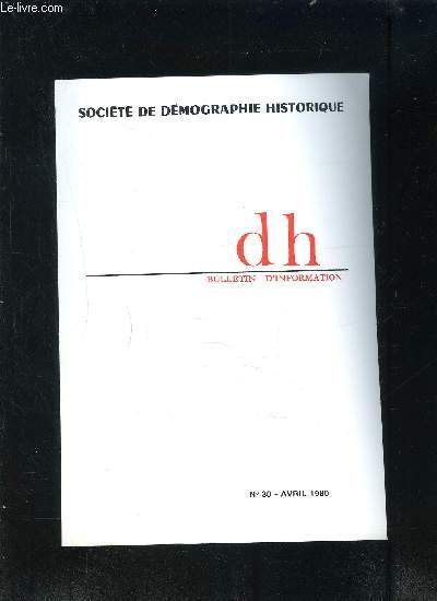 BULLETIN D INFORMATION DH- N30- AVRIL 1980- SOCIETE DE DEMOGRAPHIE HISTORIQUE- Bibliographie des monographies paroissiales