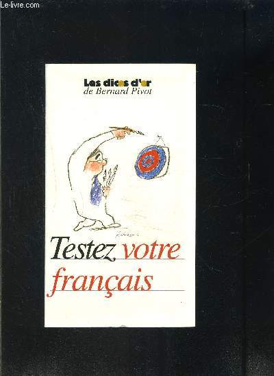 TESTEZ VOTRE FRANCAIS- LES DICOS D OR