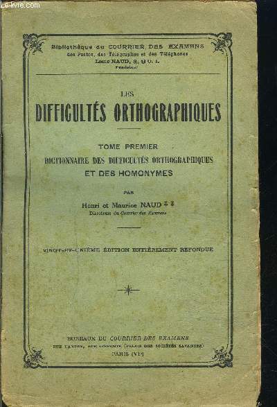 LES DIFFICULTES ORTHOGRAPHIQUES- TOME 1- DICTIONNAIRE DES DIFFICULTES ORTHOGRAPHIQUES ET DES HOMONYMES