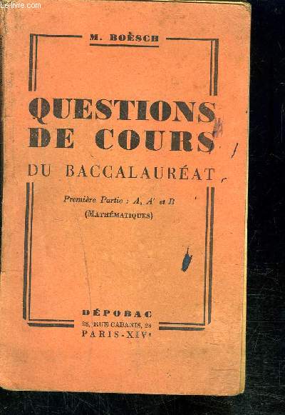 QUESTIONS DE COURS DU BACCALAUREAT- PREMIERE PARTIE: A, A ET B- Mathmatiques