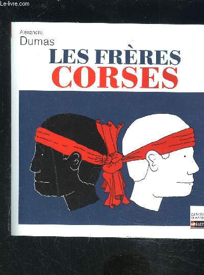 ALEXANDRE DUMAS LES FRERES CORSES 1844- ETUDE DE TEXTE