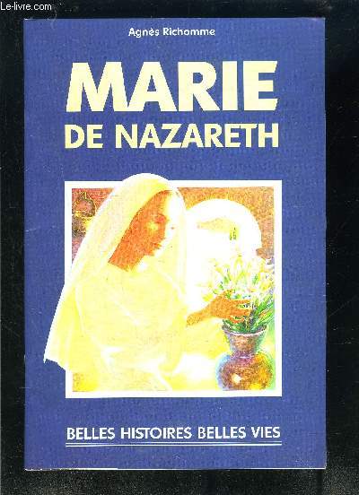 MARIE DE NAZARETH- BELLES HISTOIRES BELLES VIES