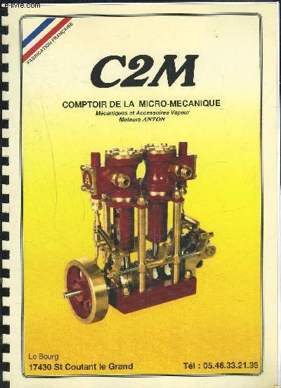 C2M- COMPTOIR DE LA MICRO MECANIQUE- MECANIQUES ET ACCESSOIRES VAPEUR- MOTEURS ANTON