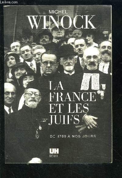 LA FRANCE ET LES JUIFS- DE 1789 A NOS JOURS