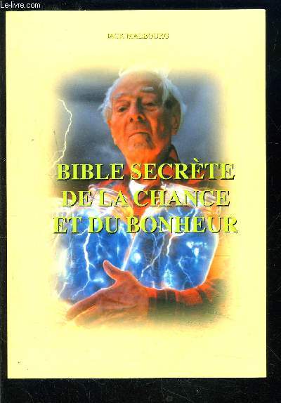 BIBLE SECRETE DE LA CHANCE ET DU BONHEUR