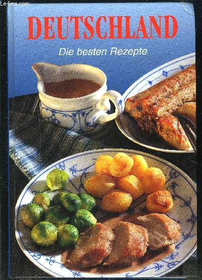 DIE BESTEN REZEPTE- aus den kulinarischen streifzugen Deutschland- Texte en allemand