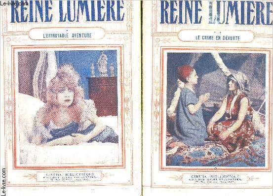 REINE LUMIERE- 2 TOMES EN 2 VOLUMES- TOME 1. L EFFROYABLE AVENTURE- TOME 2. LE CRIME EN DEROUTE