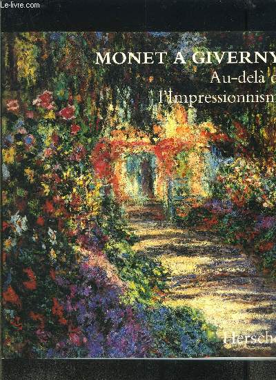 MONET A GIVERNY: AU DELA DE L IMPRESSIONNISME