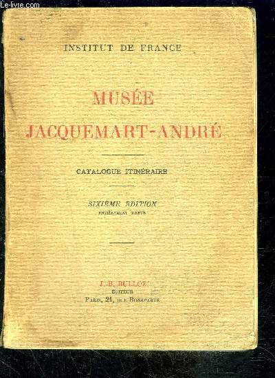 MUSEE JACQUEMART ANDRE- CATALOGUE ITINERAIRE- INSTITUT DE FRANCE