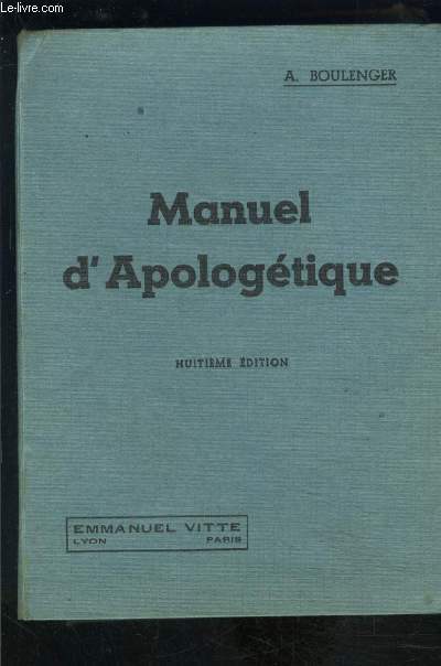 MANUEL D APOLOGETIQUE- INTRODUCTION A LA DOCTRINE CATHOLIQUE