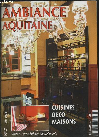 AMBIANCE AQUITAINE- N21- ETE 2008- CUISINES DECO MAISONS- Total look contemporain- Couleurs du Sud- Plaisirs d'essences- Maison passive...