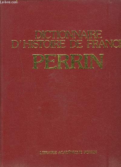 DICTIONNAIRE D HISTOIRE DE FRANCE PERRIN