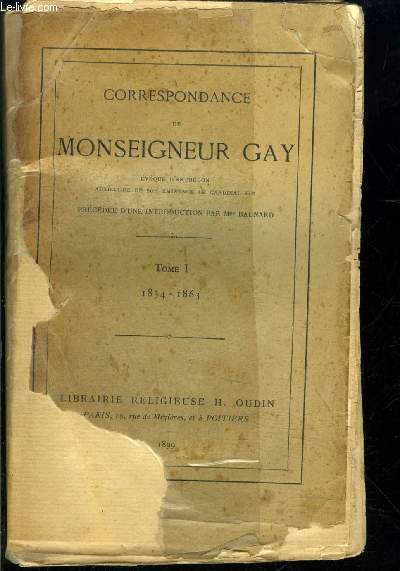 CORRESPONDANCE DE MONSEIGNEUR GAY- TOME 1- 1834-1863