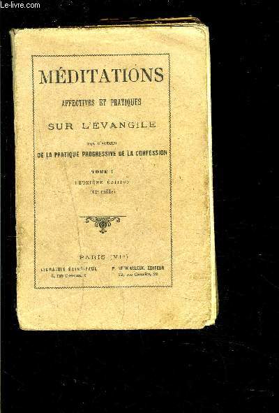 MEDITATIONS- AFFECTIVES ET PRATIQUES SUR L EVANGILE- TOME 1