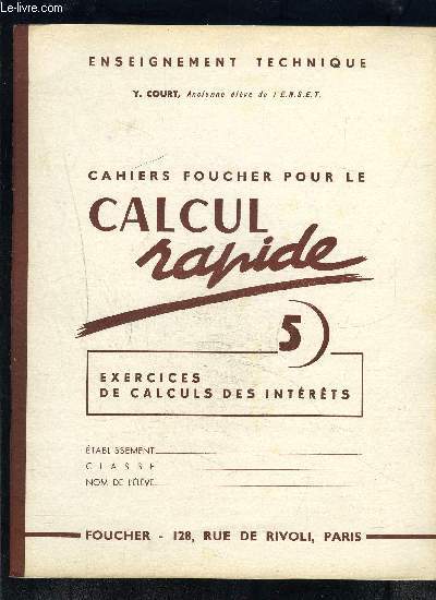 CAHIERS FOUCHER POUR LE CALCUL RAPIDE- 5- EXRECICES DE CALCULS DES INTERETS