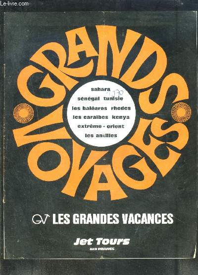 1 PLAQUETTE GRANDS VOYAGES- GV LES GRANDES VACANCES- SAHARA- SENEGAL- TUNISIE- LES BALEARES- RHODES- LES CARAIBES...
