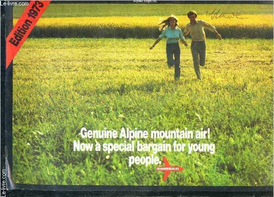1 PLAQUETTE: SWISSAIR- Genuine Alpine mountain air! Now a special bargain for young people- Texte en anglais