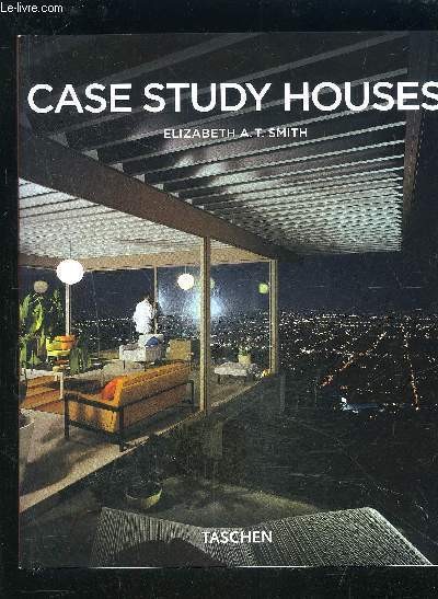 CASE STUDY HOUSES- 1945-1966- L IMPULSION CALIFORNIENNE