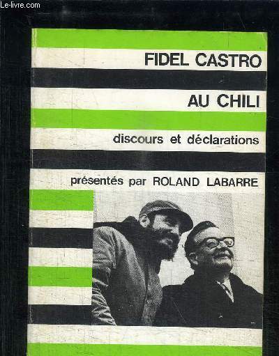 FIDEL CASTRO AU CHILI- DISCOURS ET DECLARATIONS