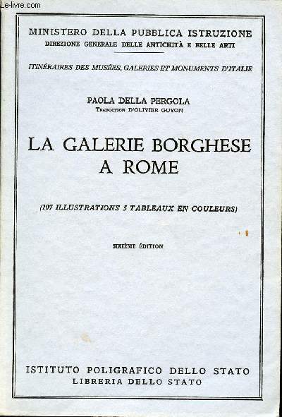 LA GALERIE BORGHESE A ROME - N43 - ITINERAIRES DES MUSEES, GALERIES ET MONUMENTS D'ITALIE - SIXIEME EDITION