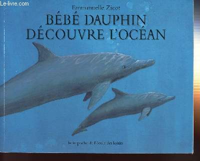 BEBE DAUPHIN DECOUVRE L'OCEAN