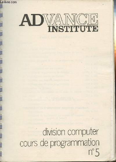 ADVANCE INSTITUTE - DIVISION COMPUTER COURS DE PROGRAMMATION N5 - Les systmes d'exploitation - Constitution et organisation de fichiers - L'ordinateur en temps rel - Modes d'exploitation - Etc