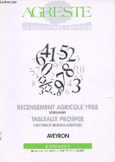 RGA 88 PROSPER N2 - 1989 - AGRESTE - LA STATISTIQUE AGRICOLE - RECENSEMENT AGRICOLE 1988 - SCEES-INSEE - TABLEAUX PROSPER - CANTONS ET REGIONS AGRICOLES - AVEYRON - DONNEES - MINISTERE DE L'AGRICULTURE ET DE LA FORET.