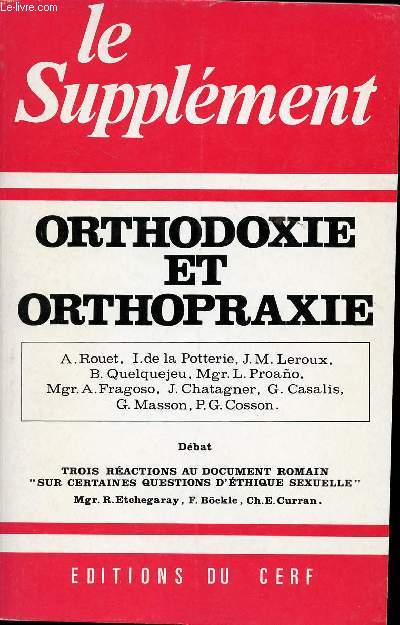 LE SUPPLEMENT - SEPTEMBRE 1976 - N118 - ORTHODOXIE ERT ORTHOPRAXIE - Dbat - TROIS REACTIONS AU DOCUMENT ROMAIN SUR CERTAINES QUESTIONS D'ETHIQUE SEXUELLE.