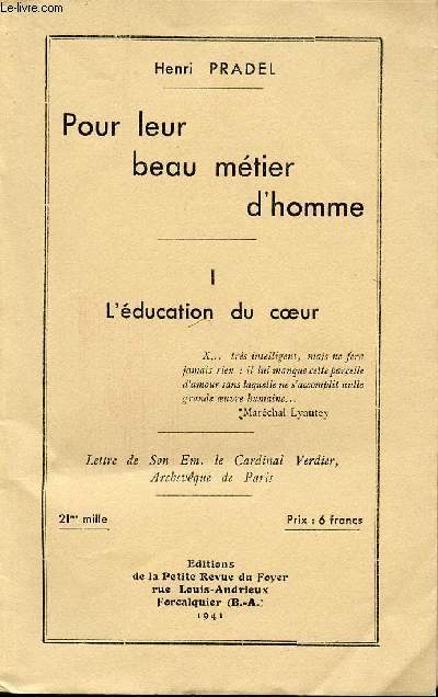 POUR LEUR BEAU METIER D'HOMME - TOME I : L'EDUCATION DU COEUR.