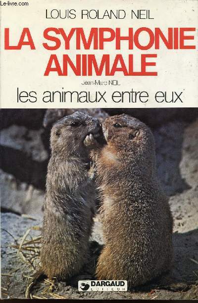 LA SYNPHONIE ANIMALE / TOME 3 / LES ANIMAUX ENTRE EUX