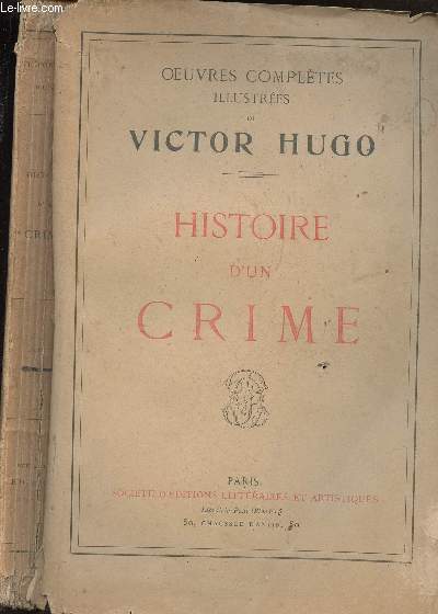 HISTOIRE D'UN CRIME - DEPOSITION D'UN TEMOIN : OEUVRE COMPLETE - EDITION ILLUSTREE