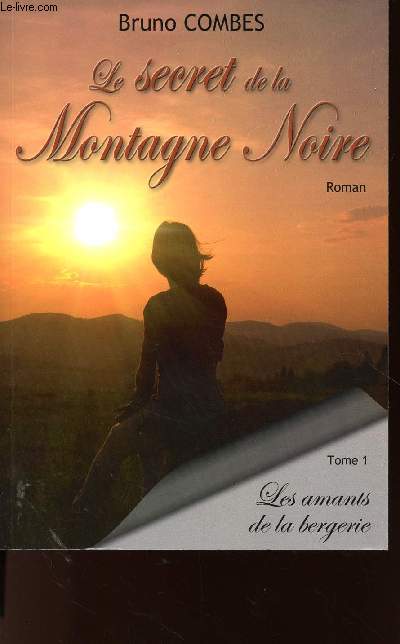 LE SECRET DE LA MONTAGNE NOIRE / TOME 1 : LES AMANTS DE LA BERGERIE